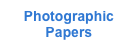 Photographic
Papers